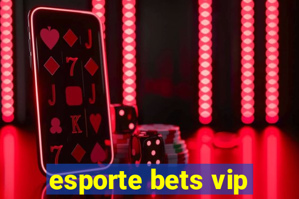 esporte bets vip