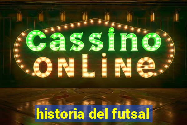 historia del futsal