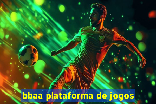 bbaa plataforma de jogos