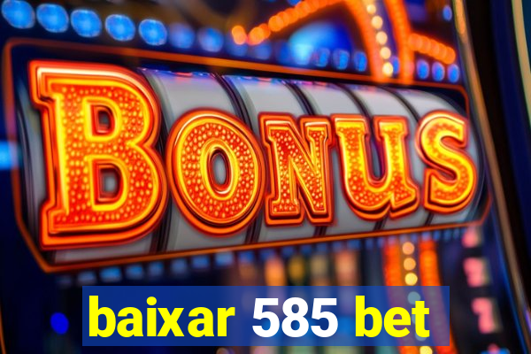 baixar 585 bet