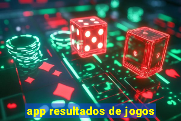 app resultados de jogos