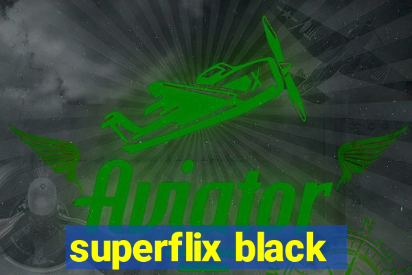 superflix black