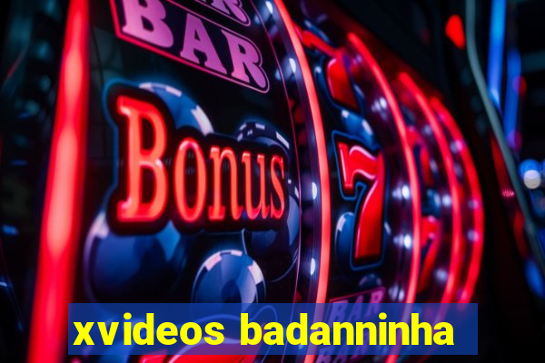 xvideos badanninha