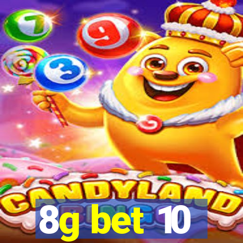 8g bet 10