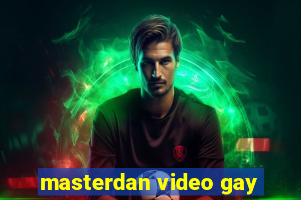 masterdan video gay