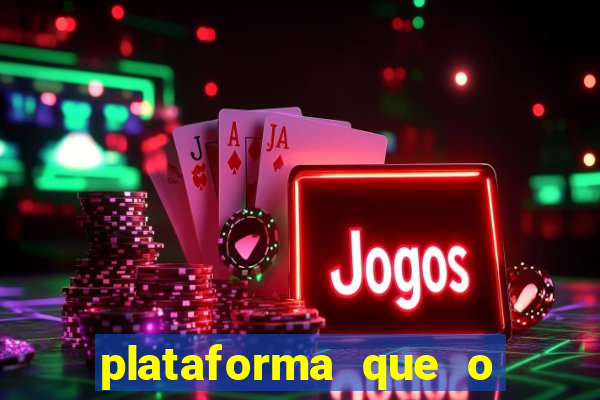 plataforma que o buzeira joga