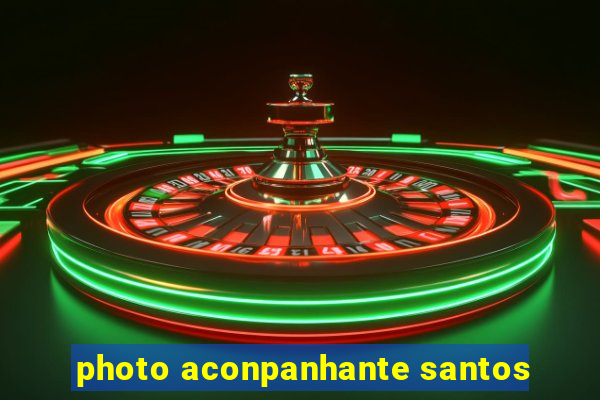 photo aconpanhante santos