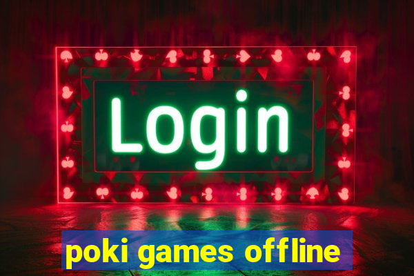 poki games offline