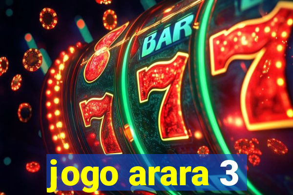 jogo arara 3