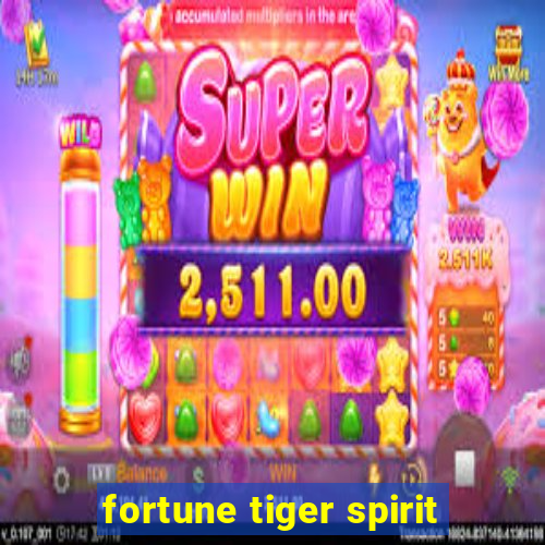 fortune tiger spirit