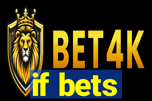 if bets