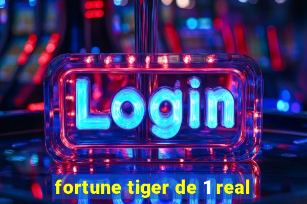 fortune tiger de 1 real