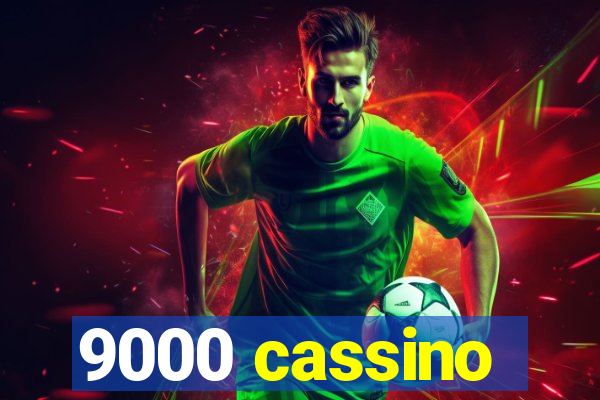 9000 cassino