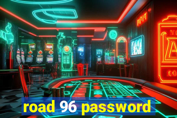 road 96 password