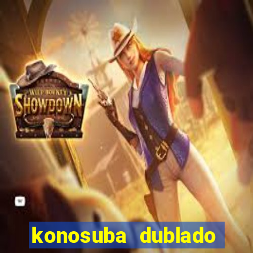 konosuba dublado animes online games