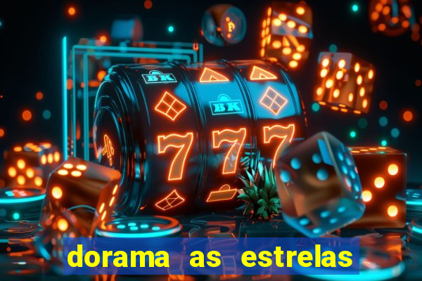 dorama as estrelas nao sao tao brilhantes quanto voce