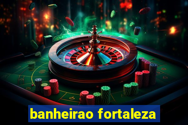 banheirao fortaleza