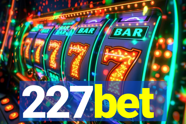 227bet