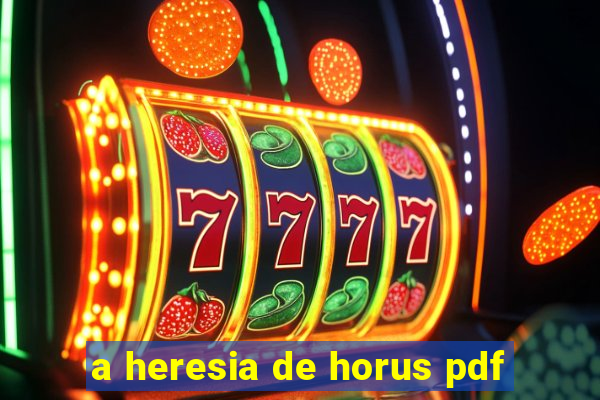 a heresia de horus pdf