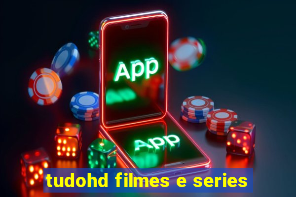 tudohd filmes e series