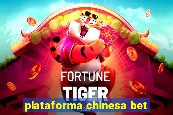 plataforma chinesa bet