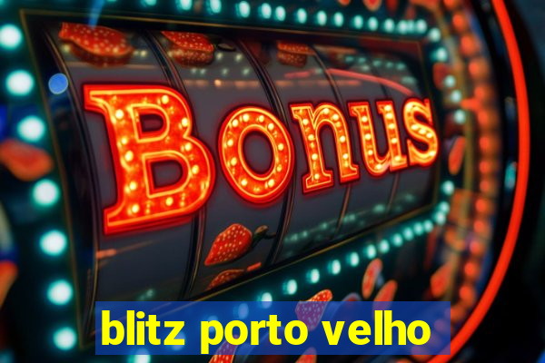 blitz porto velho