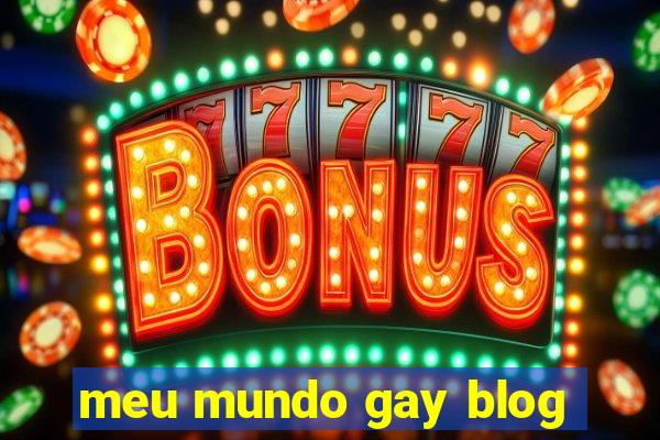 meu mundo gay blog