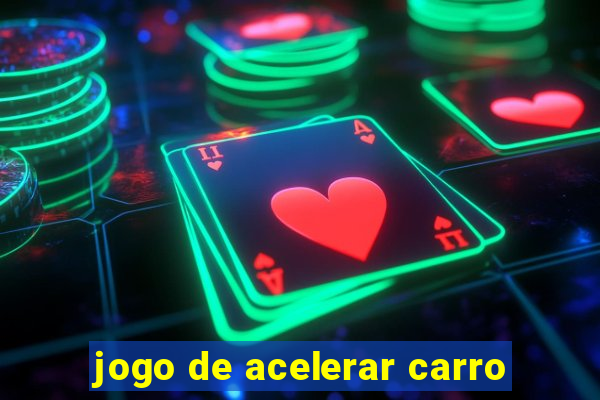 jogo de acelerar carro