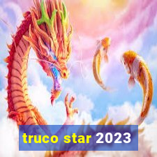 truco star 2023