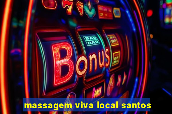 massagem viva local santos