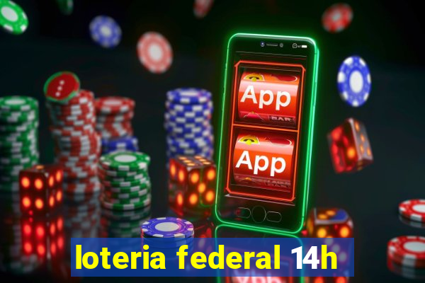 loteria federal 14h