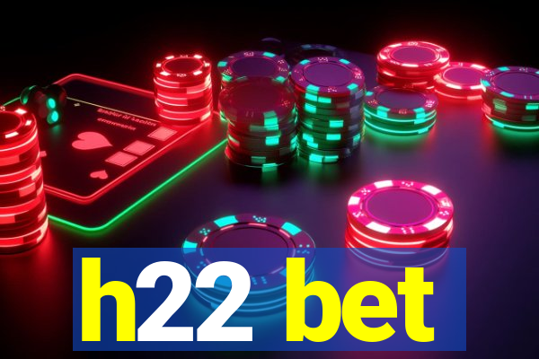 h22 bet