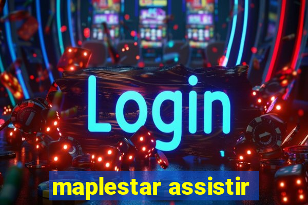 maplestar assistir