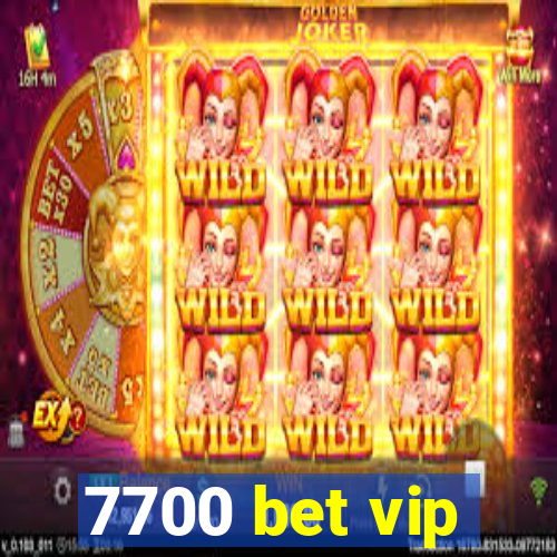 7700 bet vip