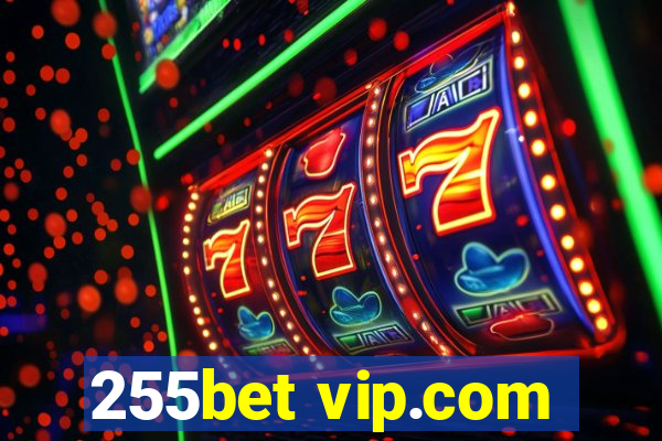 255bet vip.com