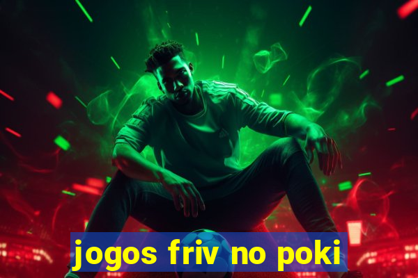 jogos friv no poki