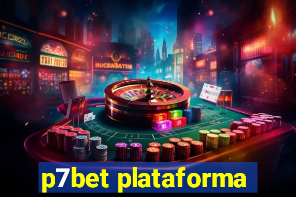 p7bet plataforma