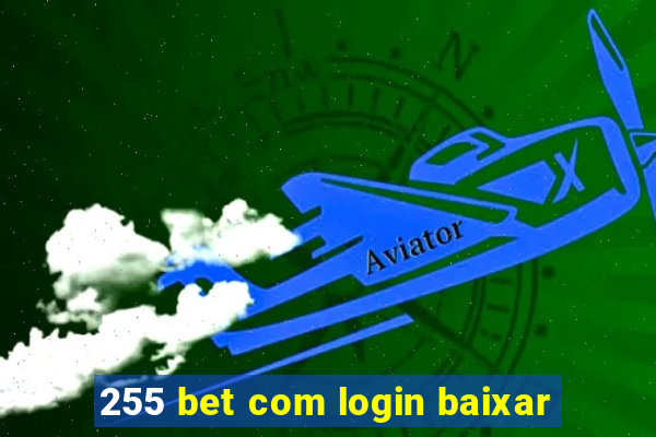 255 bet com login baixar