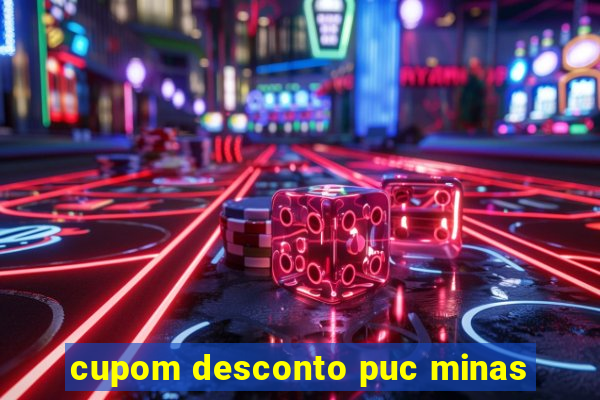 cupom desconto puc minas