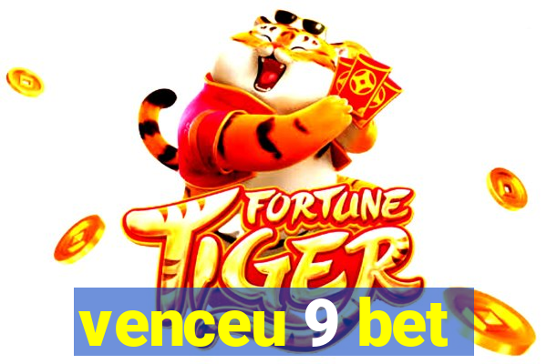 venceu 9 bet