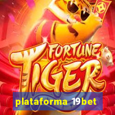 plataforma 19bet