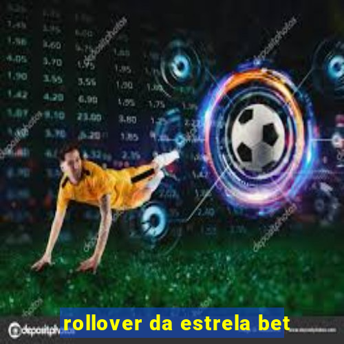 rollover da estrela bet