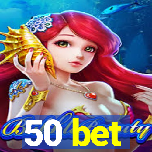 50 bet