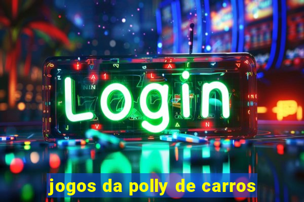 jogos da polly de carros