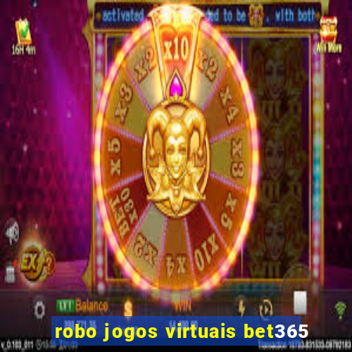 robo jogos virtuais bet365