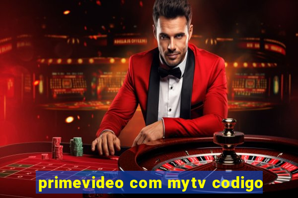 primevideo com mytv codigo