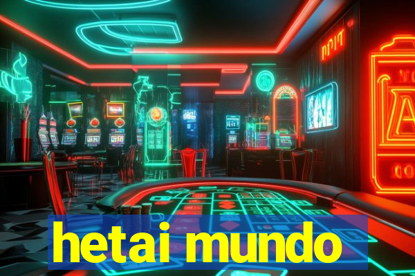 hetai mundo