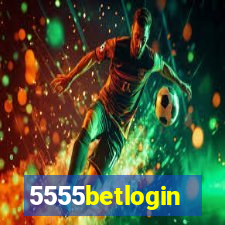 5555betlogin