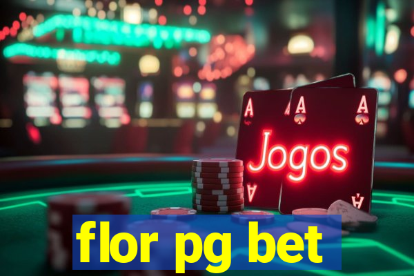 flor pg bet