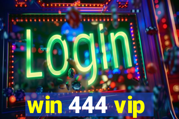 win 444 vip